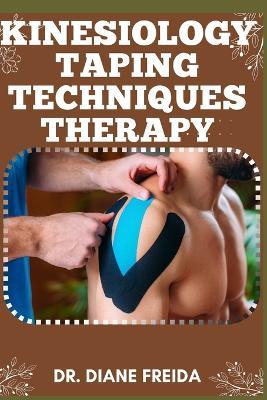 Kinesiology Tapping Techniques Therapy: Harmony In Motion, Kinesiology Tapping Techniques For Holistic Wellness - Diane Freida - cover