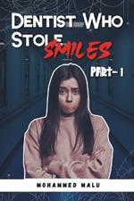 Dentist Who Stole Smiles: Part 1: Scary Short Story, Collection Of Horror and Creepy Events In The Story, For Adults, Age 17-18+