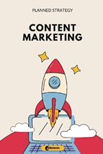 Content Marketing: Planned Strategy