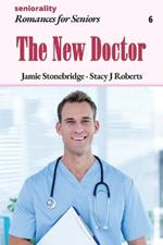 The New Doctor: A Large Print Light Romance for Seniors