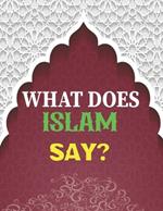What Does Islam Say?: Insights from Islamic Teachings