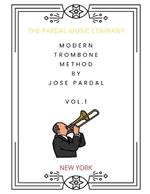 Modern Trombone Method by Jose Pardal Vol.1: New York
