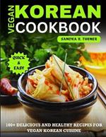 Vegan Korean Cookbook: 100+ Delicious and Healthy Recipes for Vegan Korean Cuisine