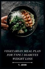 Vegetarian Meal Plan for Type 2 Diabetes Weight Loss
