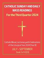 Catholic Sunday and Daily Mass Readings for the Third Quarter 2024: Catholic Missal, Lectionary with Celebrations of the Liturgical Year 2024 [Year B] July - September Book 3 of 4 [Q 3]