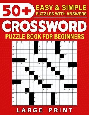 Easy & Simple Crosswords Puzzle Book for Beginners: 50+ Easy and Engaging Large Print Crosswords Puzzles for Beginners, Improve memory And Keep Your Brain Young With Puzzles - Michael Dk Graham - cover