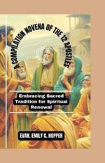 A Compilation Novena of the 12 Apostles: Embracing Sacred Tradition for Spiritual Renewal