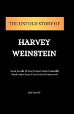 The Untold Story of Harvey Weinstein: Look Inside of how Former American film Producer's Rape Conviction Overturned