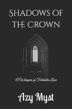 Shadows of the Crown: A Whispers of Forbidden Love