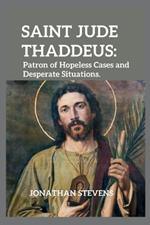 Saint Jude Thaddeus: Patron of Hopeless Cases and Desperate Situations