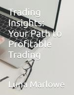 Trading Insights: Your Path to Profitable Trading