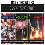 Daily Chronicles May 13: A Visual Almanac of Historical Events, Birthdays, and Holidays