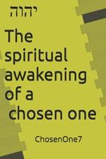 The spiritual awakening of a chosen one