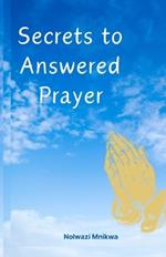 Secrets To Answered Prayer