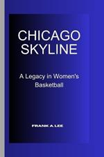 Chicago Skyline: A Legacy in Women's Basketball