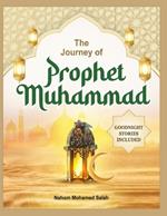 The Journey of Prophet Muhammad: Sirah & Daily Wisdoms Sayings for Muslims with Duas' Lessons Bonus: Goodnight Stories from His Life with Quranic Insights - Islamic Books