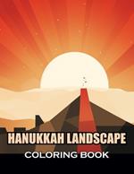 Hanukkah Landscape Coloring Book: New and Exciting Designs Suitable for All Ages
