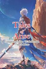 Tales of Arise Complete Guide - Walkthrough - Tips & More