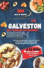 The Galveston diet cookbook for beginners 2024: The ultimate Galveston diet, 1,000 days of doctor proven recipes to achieve hormone balance inflammation reduction and weight loss.