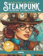 Steampunk Coloring Affirmations: Inspirational Art Therapy
