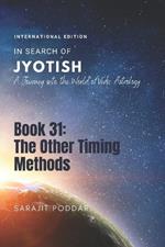 The Other Timing Methods: A Journey into the World of Vedic Astrology