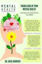 Taking Care of Your Mental Health: Practical Tips for Everyday Well-being