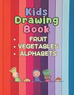 My First Colors: A Coloring Book for Tiny Hands: FRUITS, VEGETABLES & ALPHABETS