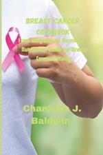 Breast cancer cookbook: From Diagnosis to Recovery: A Nutritional Guide for Breast Cancer Patients