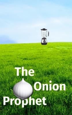 The Onion Prophet - Fredward Bolder - cover
