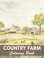 Country Farm Coloring Book: 100+ Coloring Pages for Relaxation and Stress Relief