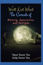 Watt Not What: The Currents of History, Innovation, and Intrigue