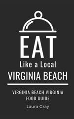 Eat Like a Local- Virginia Beach: Virginia Beach Virginia Food Guide