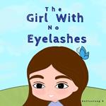 The Girl With No Eyelashes