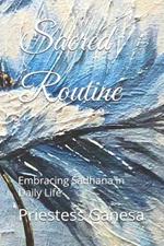 Sacred Routine: Embracing Sadhana in Daily Life