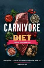 Carnivore Diet Cookbook for Beginners 2024: Simple Recipes & Essential Tips for a Healthier You and weight loss