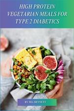High Protein Vegetarian Meals for Type 2 Diabetics: Power Up Your Vegetarian Plate with Plant-Based Protein