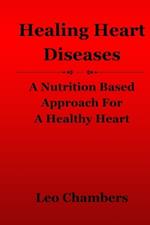 Healing Heart Diseases: A Nutrition Based Approach For A Healthy Heart