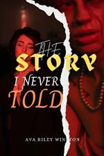 The Story I Never Told