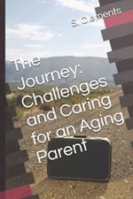 The Journey: Challenges and Caring for an Aging Parent