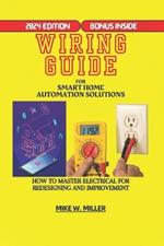 Wiring Guide for Smart Home Automation Solutions: How to Master Electrical for Redesigning and Improvement
