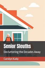 Senior Sleuths: Decluttering the Decades Away