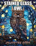 Stained Glass Owl Coloring Book: Beautiful and High-Quality Design To Relax and Enjoy