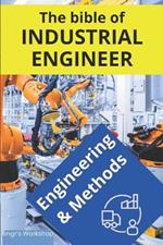 The bible of Industrial Engineer - Engineering and Methods: Foundations, Tools, Indicators, Quality, Productivity, 5S, Pareto, Lean Manufacturing, Six Sigma, Kaizen, TQM. Gift for engineers. engr's Workshop