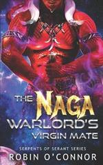 The Naga Warlord's Virgin Mate: A Sci-Fi Monster Romance