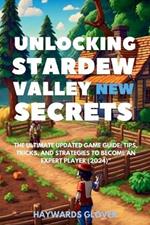 Unlocking Stardew Valley New Secrets: 