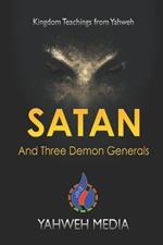 Satan and Three Demon Generals: Kingdom Teachings from Yahweh