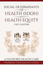Social Determinants of Health (SDOH) and Health Equity: A Stanford Healthcare Pharmacy Team Reference Guide