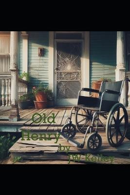 Old Henry - James W Kelley - cover
