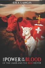 The Power of the Blood of the Lamb and the Red Heifer