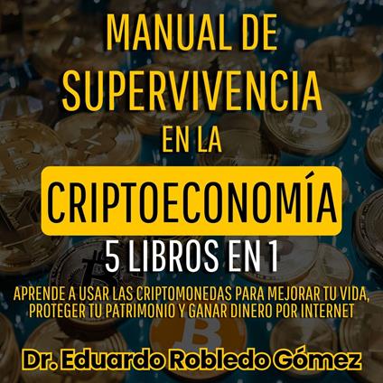 Manual de Supervivencia en la Criptoeconomía 5 Libros en 1